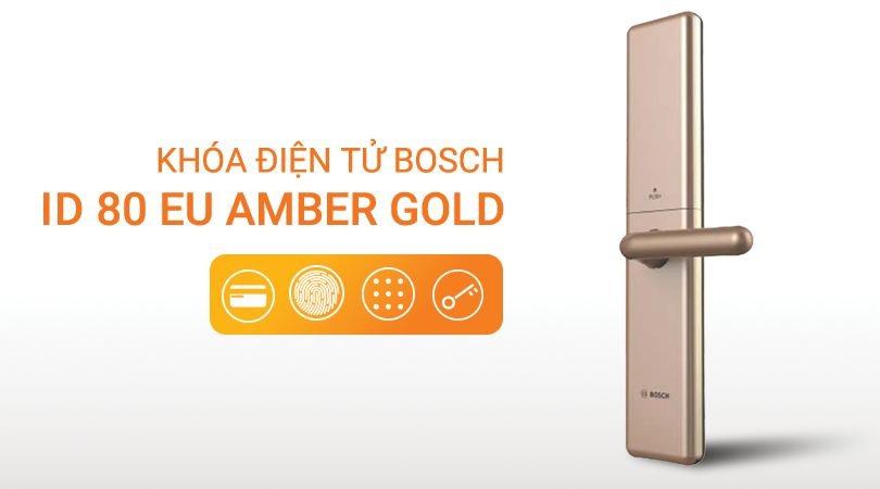 4 phương thức mở khóa BOSCH ID 80 EU AMBER GOLD